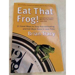 Eat That Frog!: 21 Great Ways to Stop Procrastinating and Get More Done by Tracy